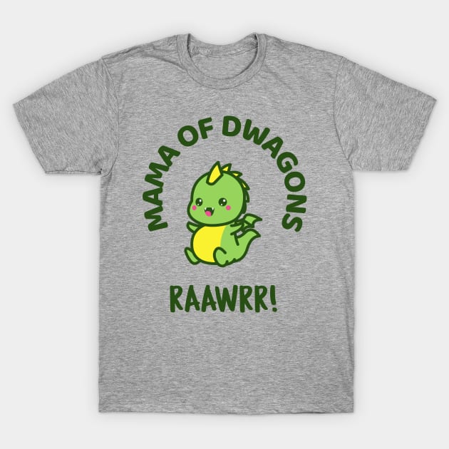 Mama of Dwagons T-Shirt by Muzehack